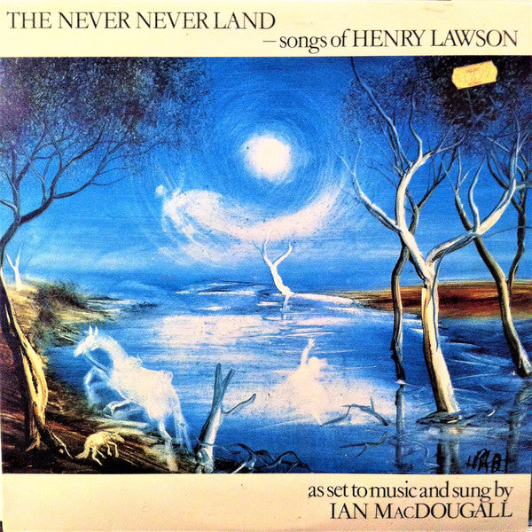 Ian MacDougall (3), Henry Lawson : The Never Never Land - Songs Of Henry Lawson (LP, Album)