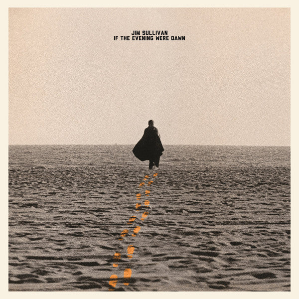 Jim Sullivan (3) : If The Evening Were Dawn (LP, Album, Ora)