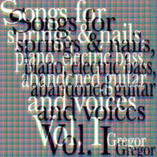 Songs for springs & nails, piano, electric bass, abandoned guitar and voices Vol. I (LP) (Mint (M))