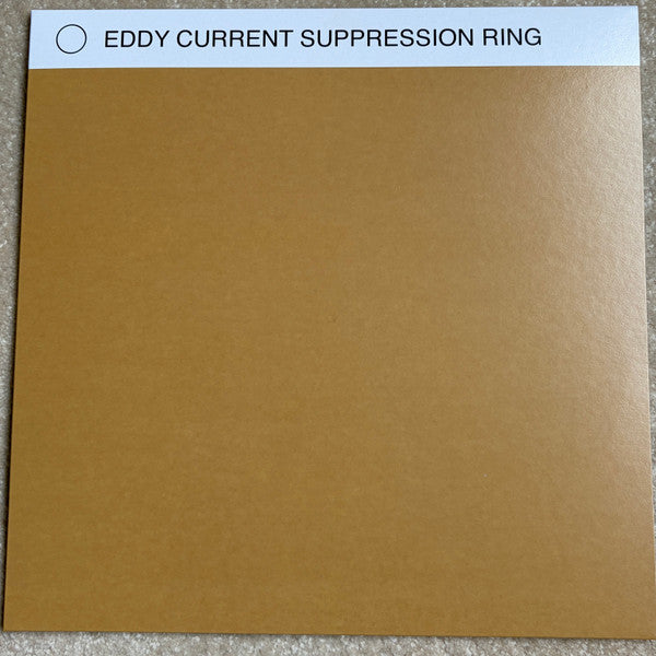 Eddy Current Suppression Ring : Eddy Current Suppression Ring (LP, RE)