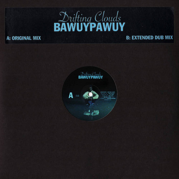 Drifting Clouds (2) : Bawuypawuy Original Mix / Extended Dub (12", Single)