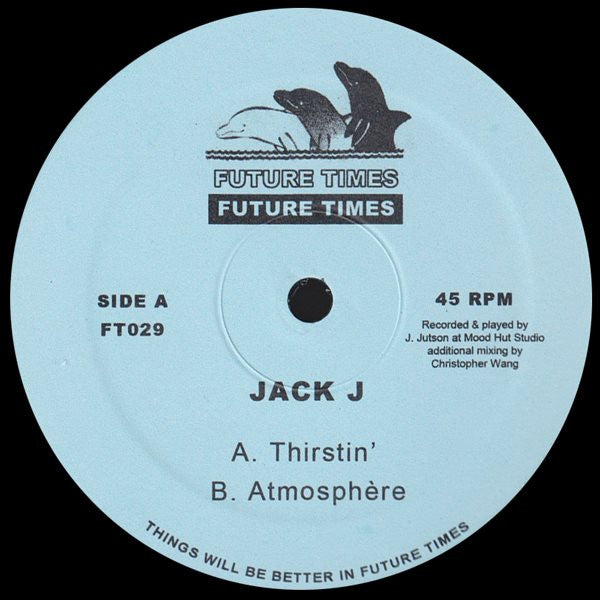 Jack J* : Thirstin' (12")
