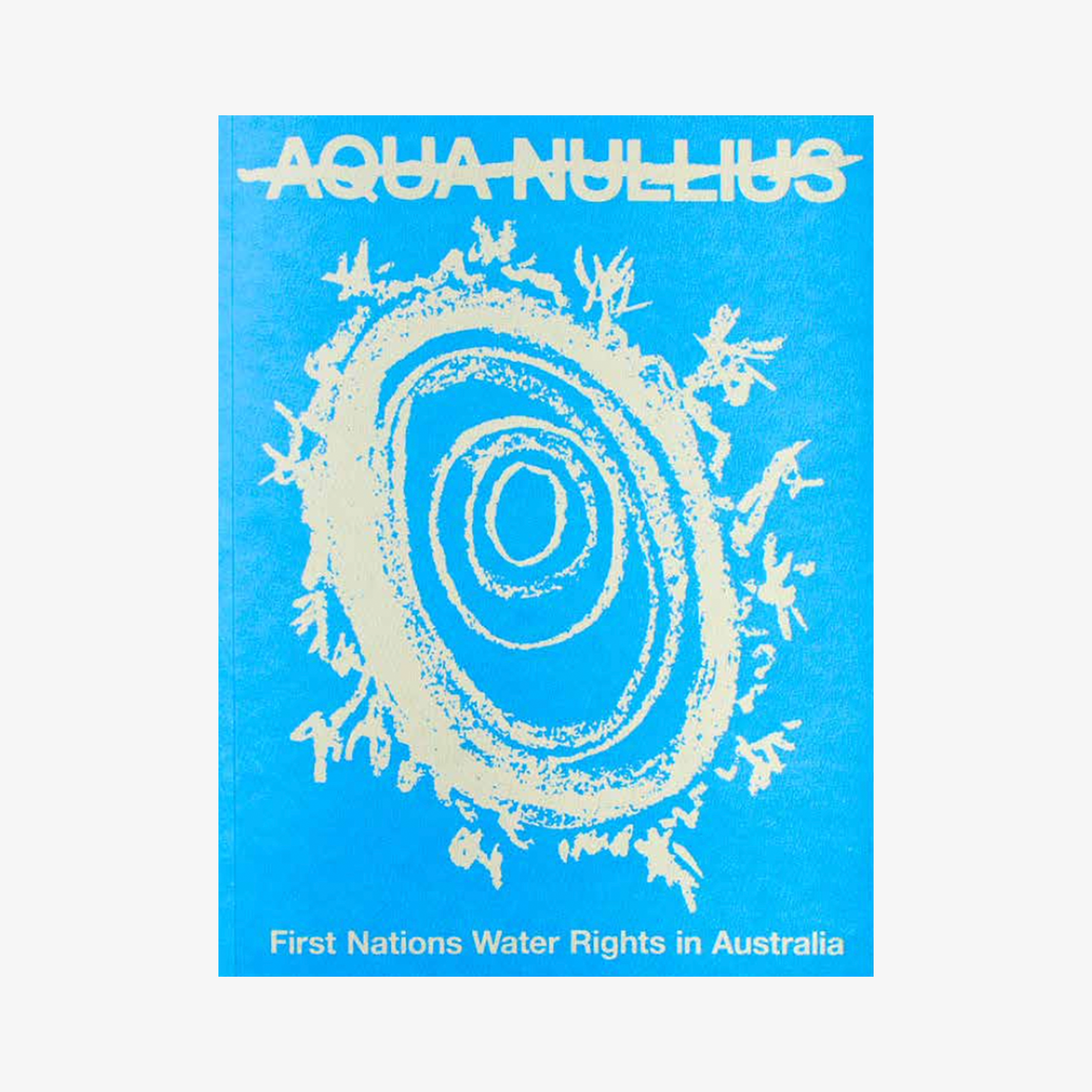 Aqua Nullius: First Nations Water Rights in Australia