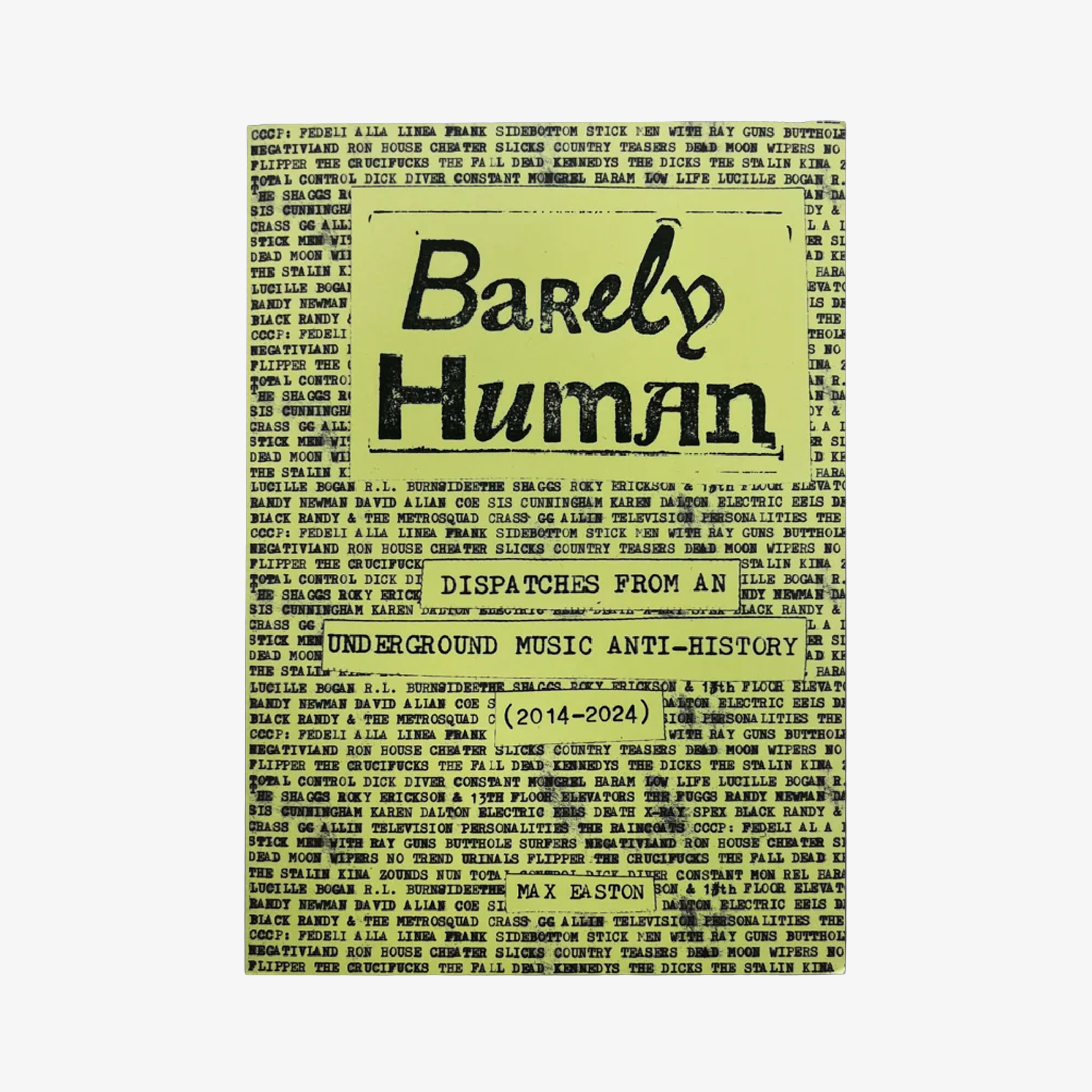 Dispatches From An Underground Music Anti-History (2014-2024)