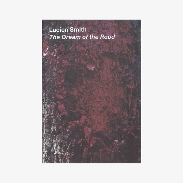 Lucien Smith - The Dream of the Rood