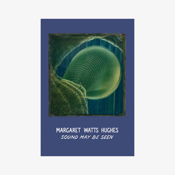 Margaret Watts Hughes: Sound May Be Seen
