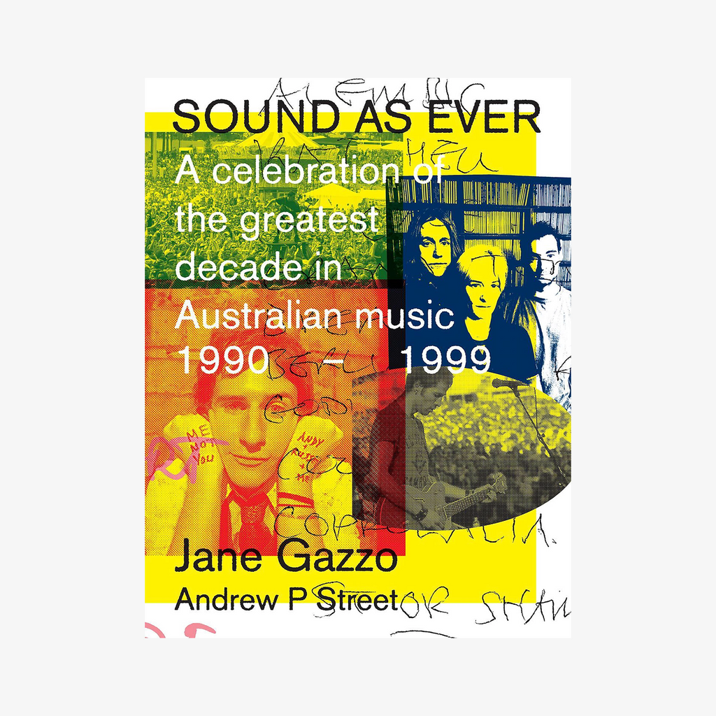Sound As Ever: A Celebration of the Greatest Decade in Australian Music (1990-1999)