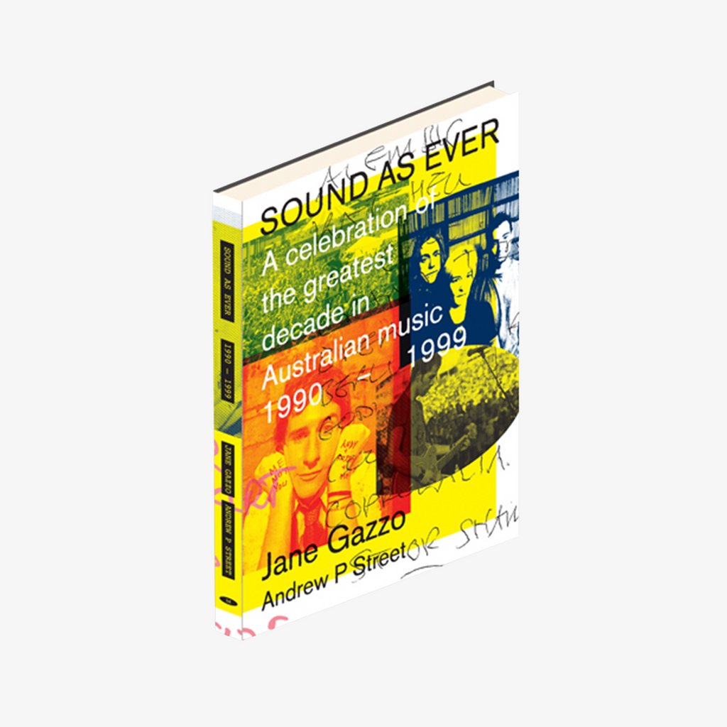 Sound As Ever: A Celebration of the Greatest Decade in Australian Music (1990-1999)